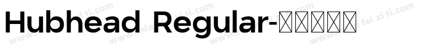 Hubhead Regular字体转换